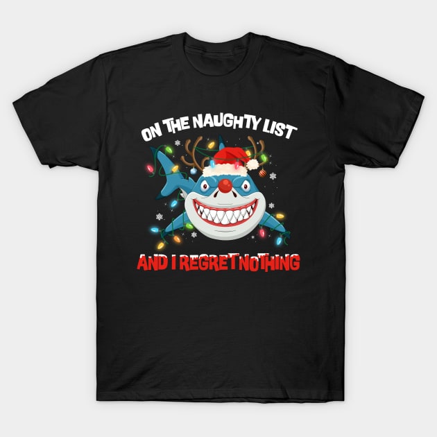 On The Naughty List And I Rebret Nothing Christmas T-Shirt by mckinney